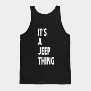 its a jeep thing Tank Top